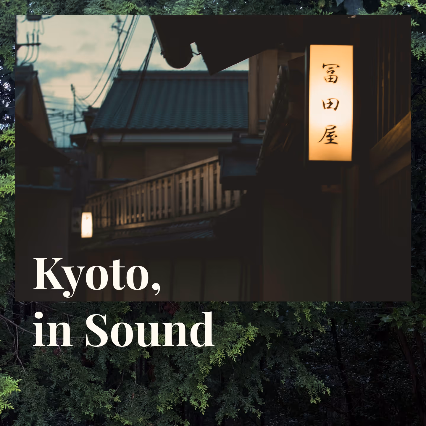 The artwork for the Kyoto, in Sound podcast by Simon James French